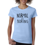 Marškinėliai Normal is boring Marškinėliai Normal is boring